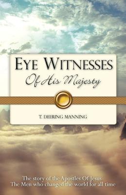 EYE WITNESSES Of His Majesty - T. Deering Manning