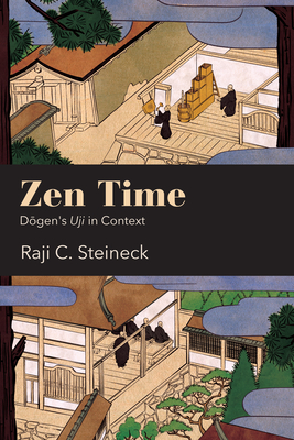 Zen Time: Dōgen's Uji in Context - Raji C. Steineck