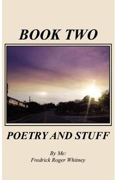 Poza produsului Book Two: Poetry and Stuff - Fredrick Roger Whitney