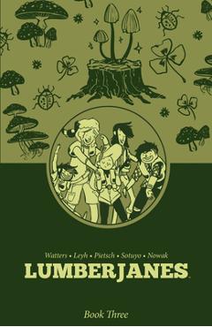 Coperta cărții 'Lumberjanes Book Three - Shannon Watters'