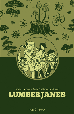 Coperta cărții 'Lumberjanes Book Three - Shannon Watters'