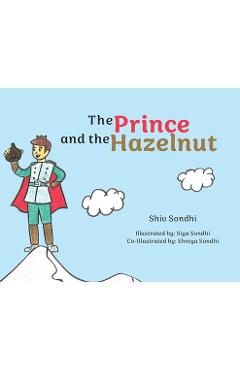 Poza produsului The Prince and the Hazelnut - Shiv Sondhi