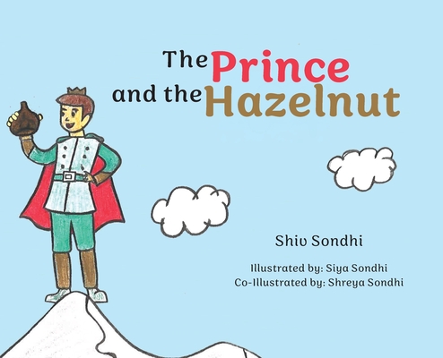 The Prince and the Hazelnut - Shiv Sondhi