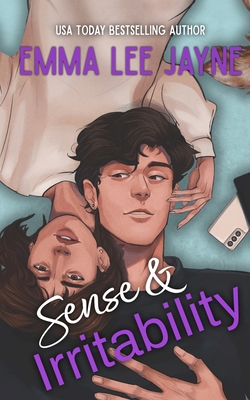 Sense & Irritability: A grumpy-sunshine, boss-employee, Austen-Inspired romcom - Emma Lee Jayne