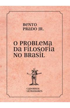 Coperta cărții 'O problema da filosofia no Brasil - Bento Prado'