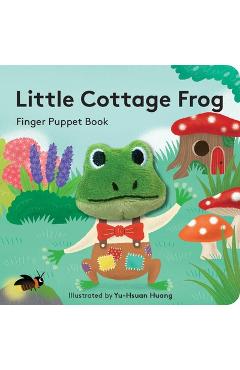 Coperta cărții 'Little Cottage Frog: Finger Puppet Book - Yu-hsuan Huang'
