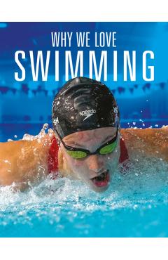 Poza produsului Why We Love Swimming - Aidan Whitcomb
