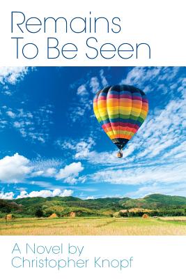 Remains to Be Seen - Christopher Knopf