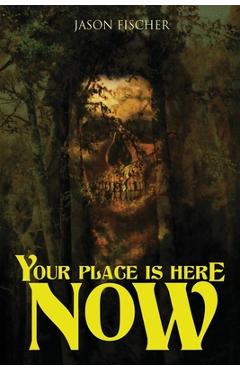 Coperta cărții 'Your Place Is Here Now: 10 Tales of Horror and the Supernatural - Jason Fischer'