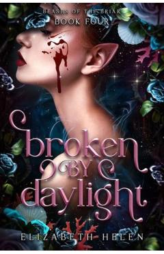 Broken by Daylight (Standard Edition) - Elizabeth Helen