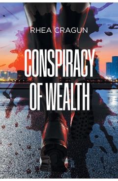 Poza produsului Conspiracy Of Wealth - Rhea Cragun