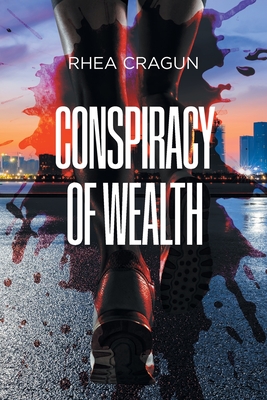 Conspiracy Of Wealth - Rhea Cragun