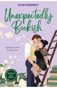 Coperta cărții 'Unexpectedly Bookish: Dyslexia-Friendly Edition - Elise Kennedy'