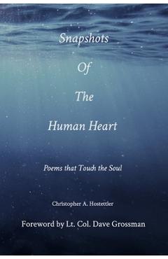 Coperta cărții 'Snapshots of the Human Heart: Poems that Touch the Soul - Christopher A. Hostettler'