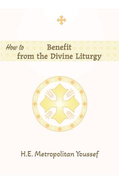 Poza produsului How to Benefit from the Divine Liturgy - Metropolitan Youssef