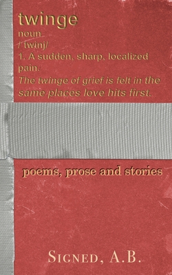 Twinge: Poems, Prose and Stories - A. B. Signed