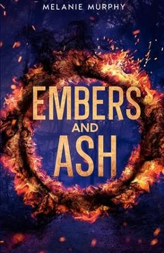 Poza produsului Embers and Ash - Melanie Murphy