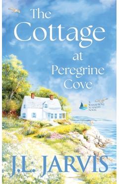 Coperta cărții 'The Cottage at Peregrine Cove: A Sweet Second Chance Romance - J. L. Jarvis'