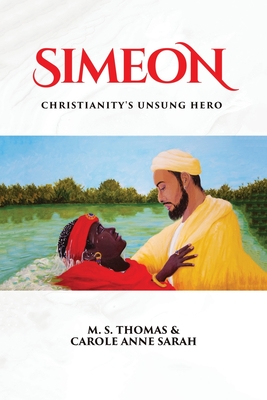 Simeon: Christianity's Unsung Hero - M. S. Thomas