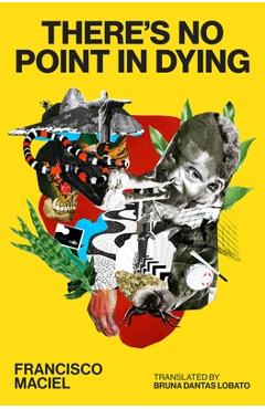 Coperta cărții 'There's No Point in Dying - Francisco Maciel'