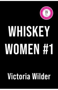 Coperta cărții 'Whiskey Women #1 (Deluxe Edition) - Victoria Wilder'