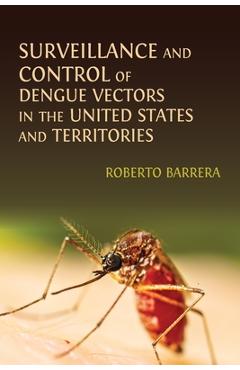 Poza produsului Surveillance and Control of Dengue Vectors in the United States and Territories - Roberto Barrera