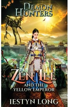 Coperta cărții 'Demon Hunters: Zen Lee And The Yellow Emperor - Iestyn Long'