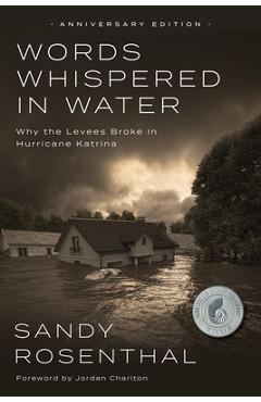 Poza produsului Words Whispered in Water, Anniversary Edition: Why the Levees Broke in Hurricane Katrina - Sandy Rosenthal