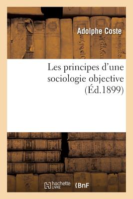Les Principes d'Une Sociologie Objective - Adolphe Coste