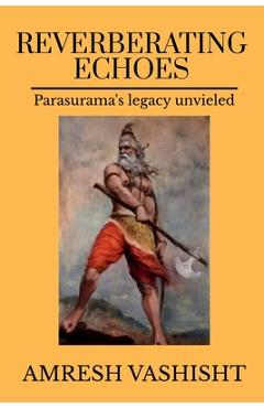 Poza produsului Reverberating Echoes: Parasurama's Legacy Unveiled - 