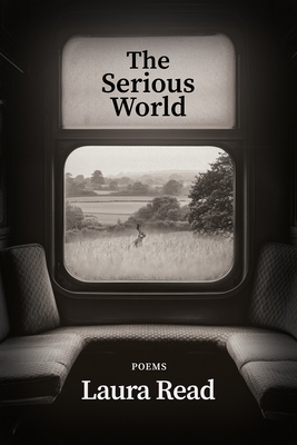 The Serious World - Laura Read