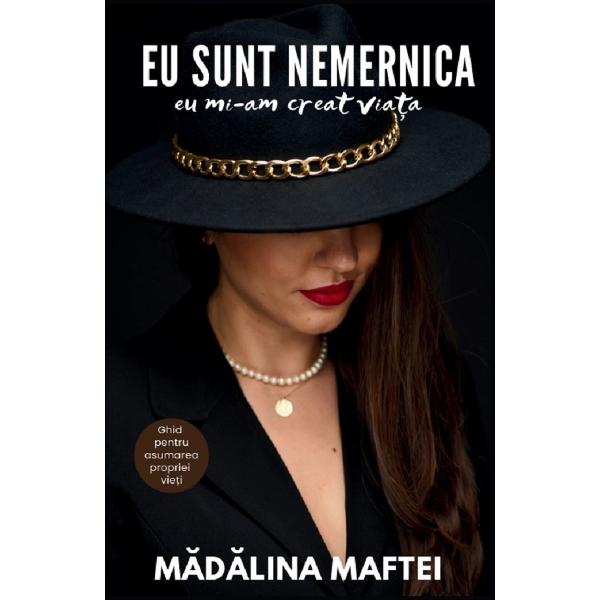 Pachet: Eu sunt nemernica. Eu mi-am creat viata. Carte + caiet de lucru - Madalina Maftei