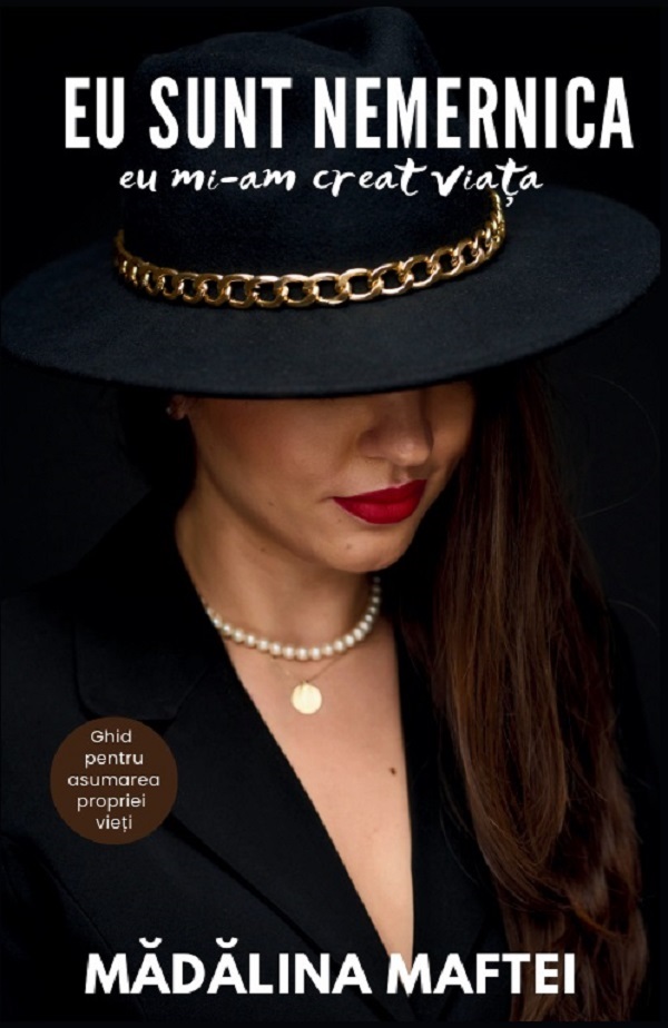Pachet: Eu sunt nemernica. Eu mi-am creat viata. Carte + caiet de lucru - Madalina Maftei