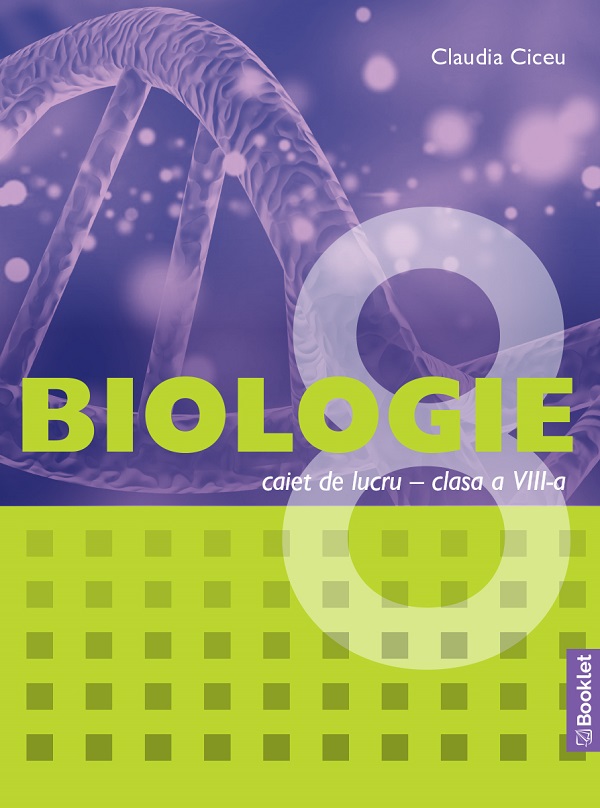 Biologie - Clasa 8 - Caiet de lucru - Claudia Ciceu