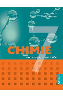 Poza produsului Chimie - Clasa 7 - Caiet de lucru - Alina Maiereanu, Doinita Ungureanu