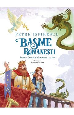 Poza produsului Basme romanesti. Sarea-n bucate si alte povesti cu talc - Petre Ispirescu