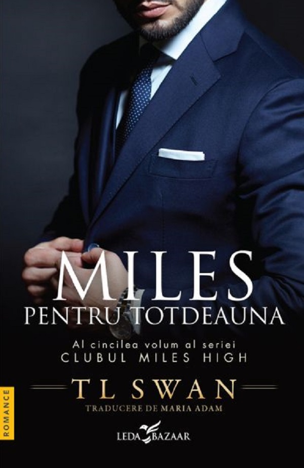 Miles pentru totdeauna. Seria Clubul Miles High Vol.5 - T. L. Swan