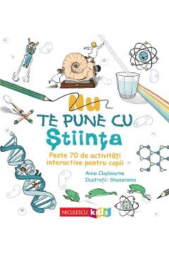Nu te pune cu stiinta - Anna Claybourne