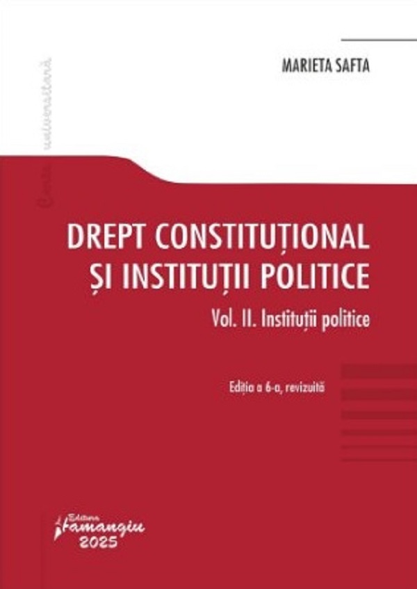 Drept constitutional si institutii politice Vol.2: Institutii politice - Marieta Safta