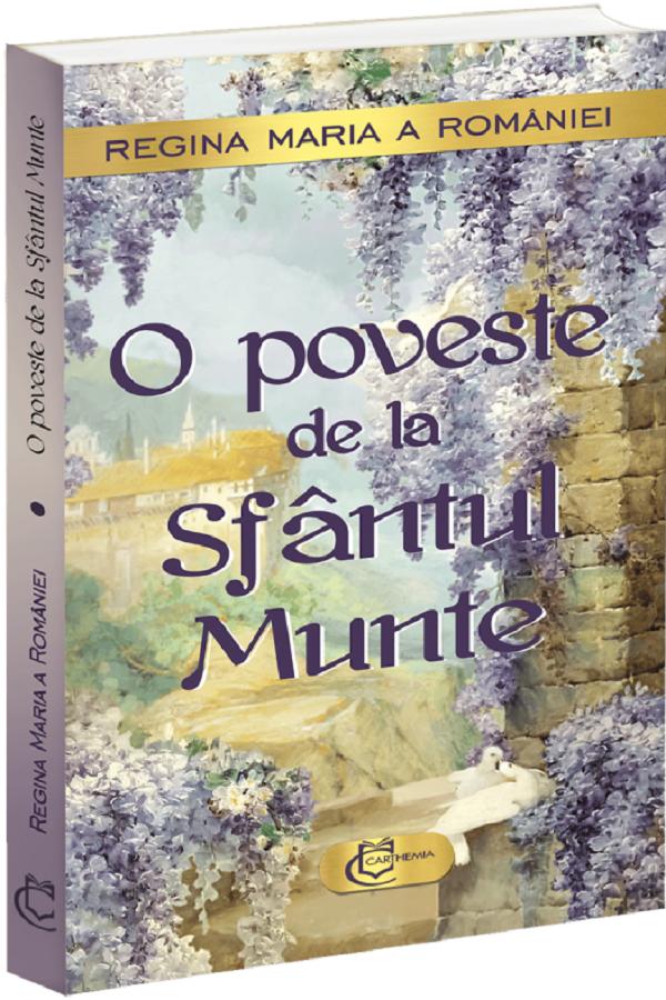 O poveste de la Sfantul Munte - Regina Maria a Romaniei
