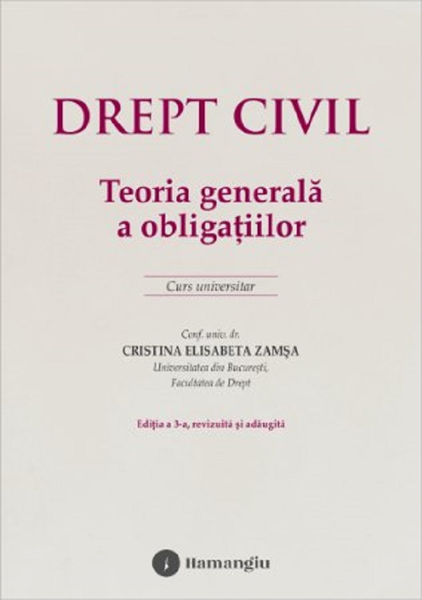 Drept civil. Teoria generala a obligatiilor Ed.3 - Cristina Elisabeta Zamsa