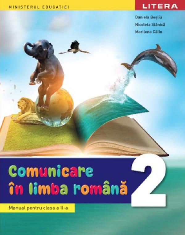 Comunicare in limba romana - Clasa 2 - Manual - Daniela Besliu, Nicoleta Stanica, Marilena Calin