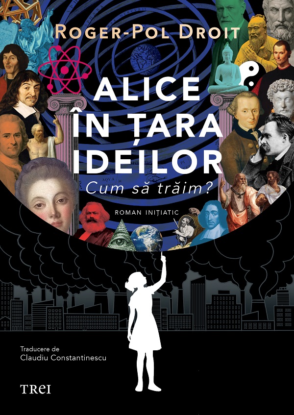 Alice in Tara Ideilor. Cum sa traim? - Roger-Pol Droit