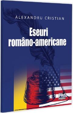 Coperta cărții 'Eseuri româno-americane - Alexandru Cristian'
