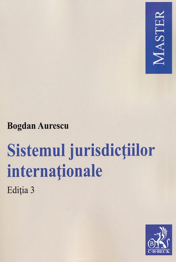 Sistemul jurisdictiilor internationale Ed.3 - Bogdan Aurescu