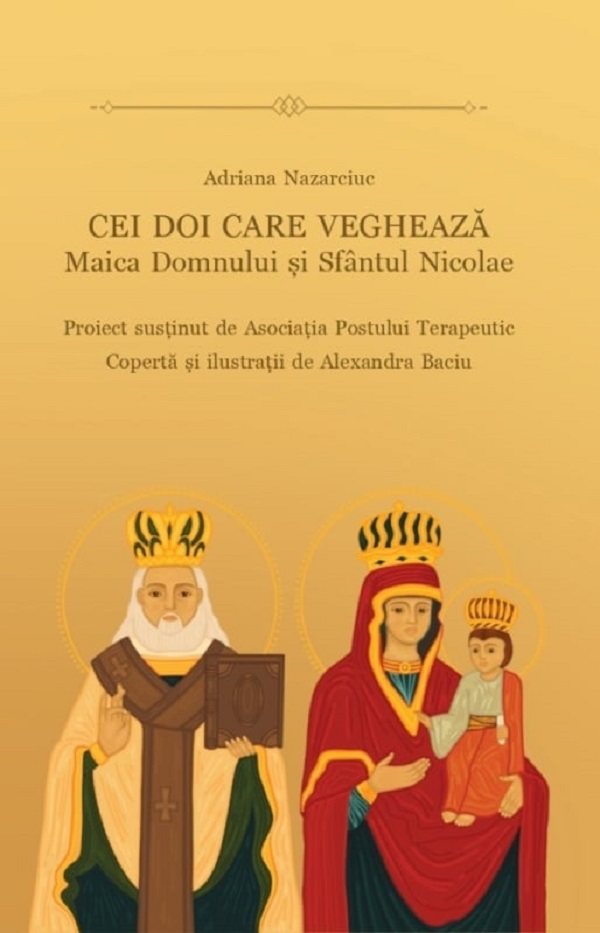 Cei doi care vegheaza: Maica Domnului si Sfantul Nicolae - Adriana Nazarciuc