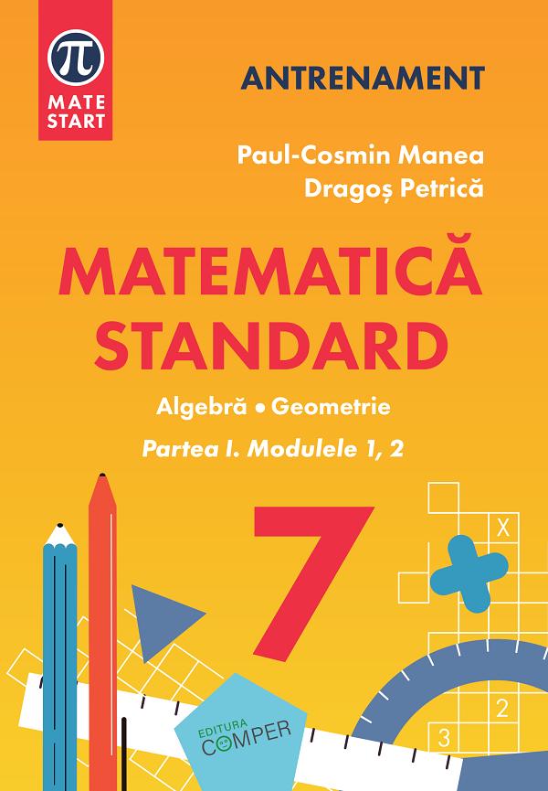 Matematica - Clasa 7 Partea 1 - Standard - Paul-Cosmin Manea, Dragos Petrica