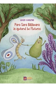 Poza produsului Para Sara Balaioara in ajutorul lui Fluturici - Luiza Chiazna