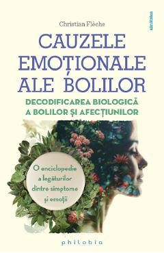 Cauzele emotionale ale bolilor - Christian Fleche