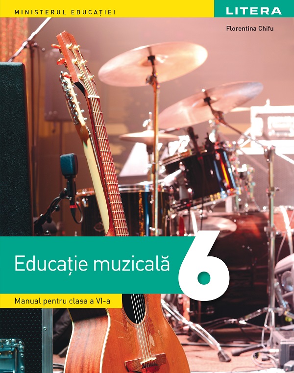 Educatie muzicala - Clasa 6 - Manual - Florentina Chifu